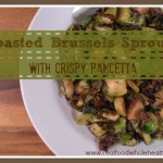 Roasted Brussels Sprouts with Crispy Pancetta
