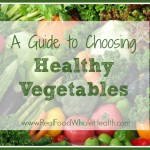 A Guide to Choosing Healthy Vegetables