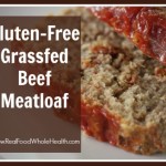 Grass-Fed Gluten-Free Meatloaf