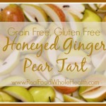 Gluten-Free, Grain-Free Honeyed Ginger Pear Tart