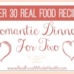 Over 30 Real Food Recipes for Romantic Dinners For Two