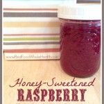 Simple Honey-Sweetened Raspberry Lemon Jam