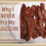 Why I NEVER Fry My Bacon...And What I Do Instead