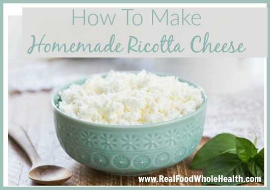 How To Make Homemade Ricotta Cheese